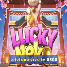 telefone vivo tv 0800