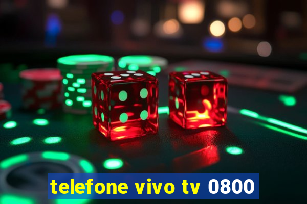 telefone vivo tv 0800