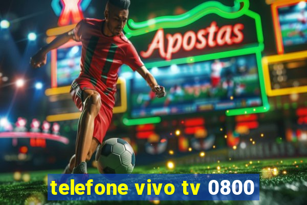 telefone vivo tv 0800