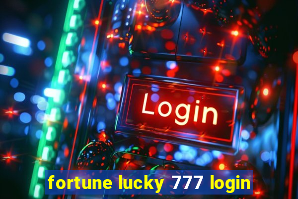 fortune lucky 777 login