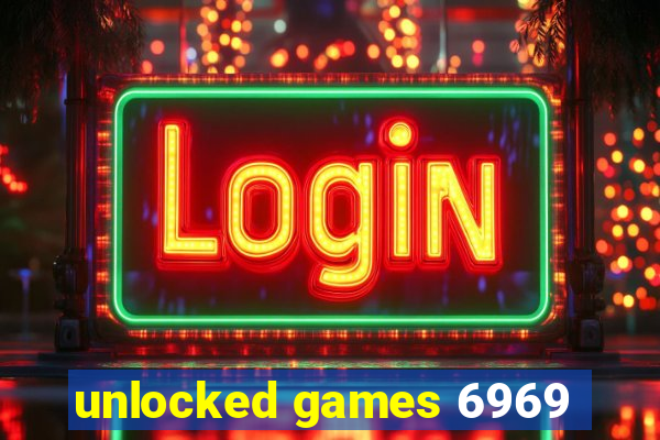 unlocked games 6969