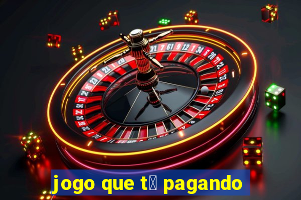 jogo que t谩 pagando