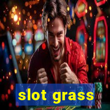 slot grass