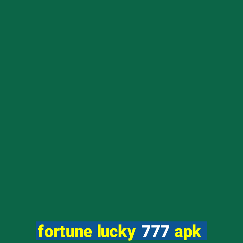 fortune lucky 777 apk