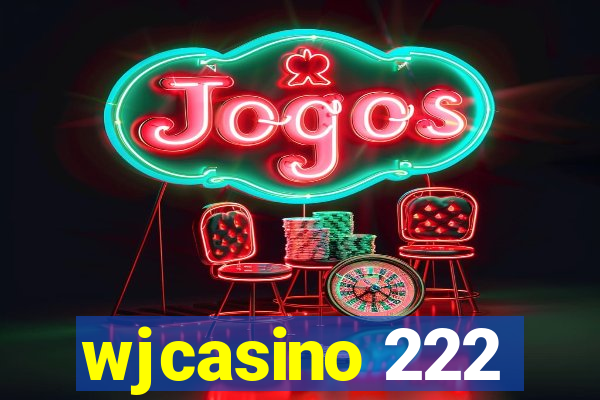 wjcasino 222