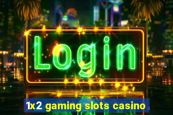 1x2 gaming slots casino