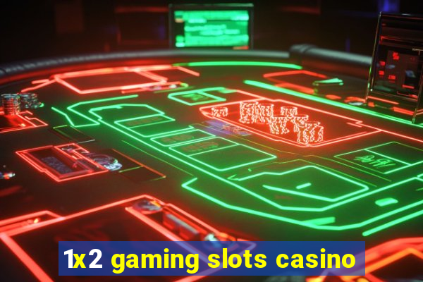 1x2 gaming slots casino