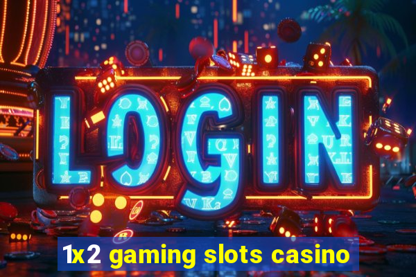 1x2 gaming slots casino