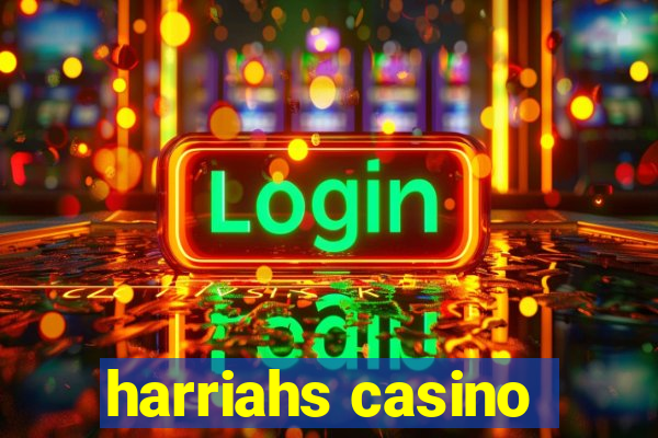 harriahs casino