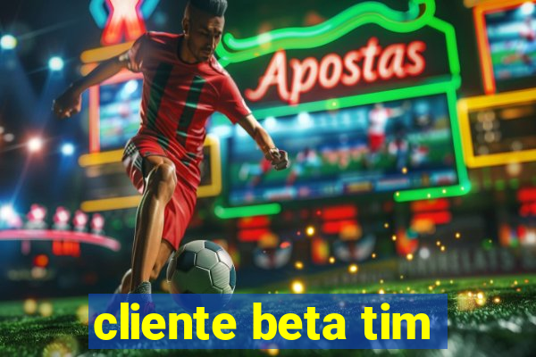 cliente beta tim