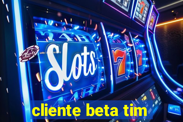 cliente beta tim