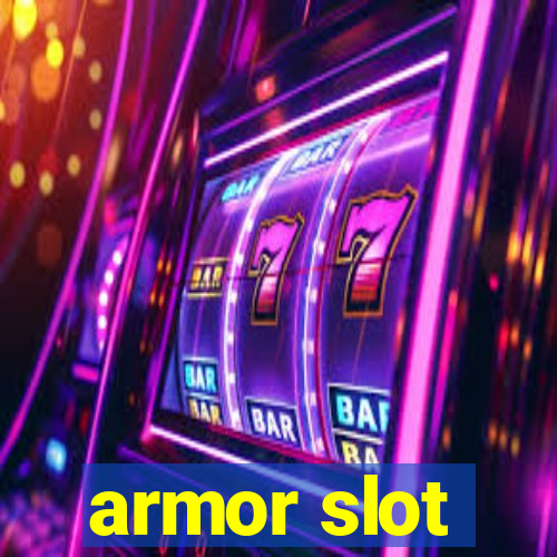 armor slot