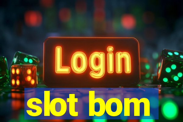 slot bom