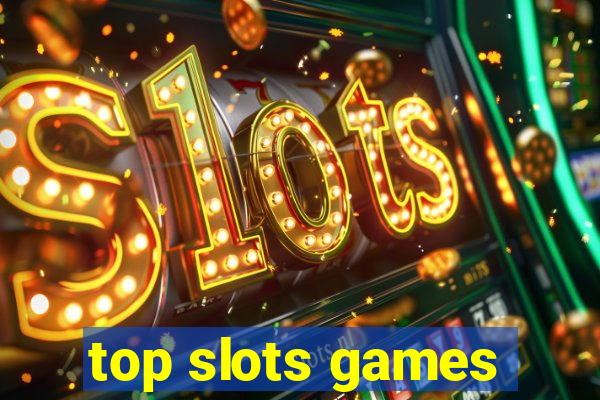 top slots games