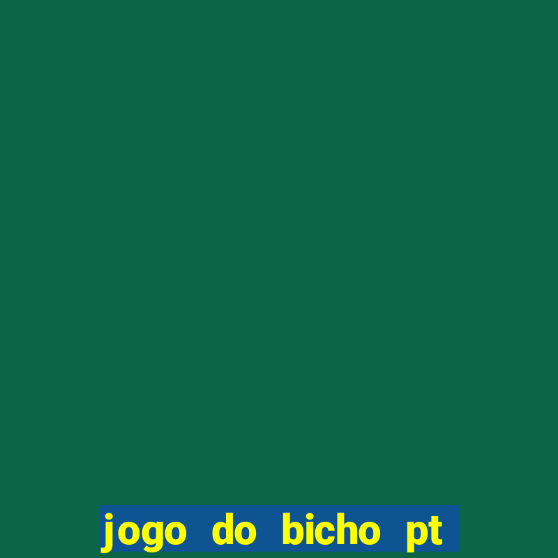 jogo do bicho pt sp 14hs hoje