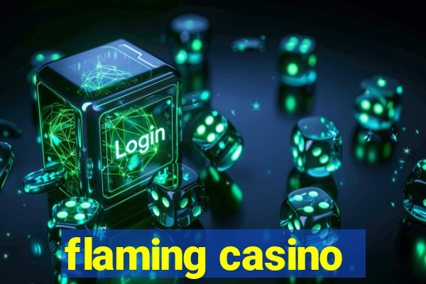 flaming casino