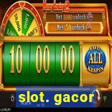 slot. gacor