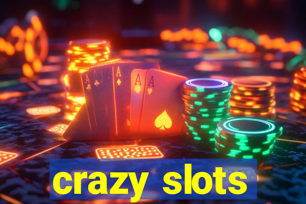 crazy slots