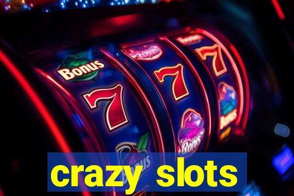 crazy slots