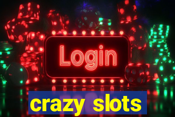 crazy slots