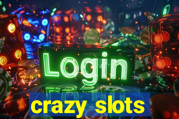 crazy slots