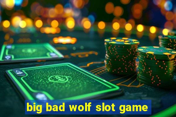 big bad wolf slot game