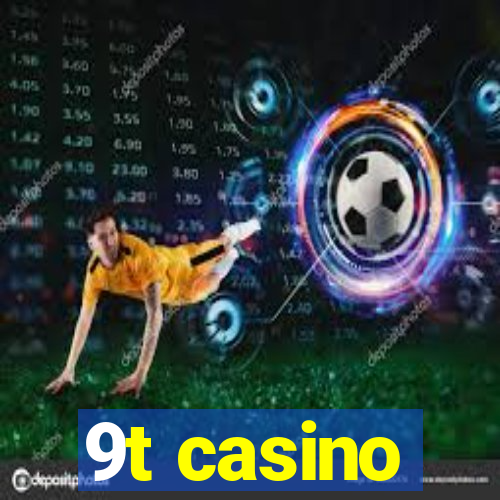 9t casino