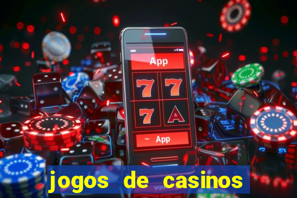 jogos de casinos gratis maquinas