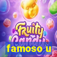 famoso u