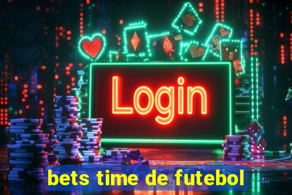 bets time de futebol