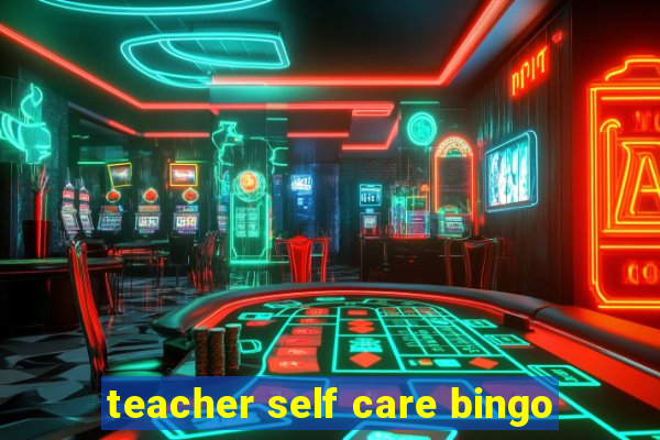 teacher self care bingo