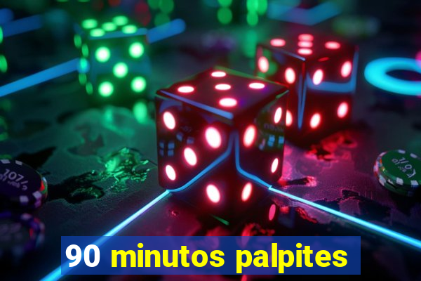 90 minutos palpites