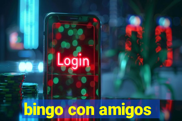 bingo con amigos