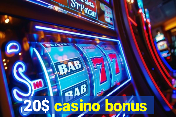 20$ casino bonus