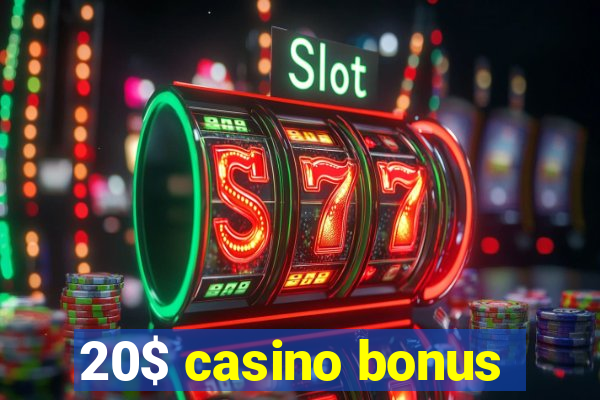 20$ casino bonus