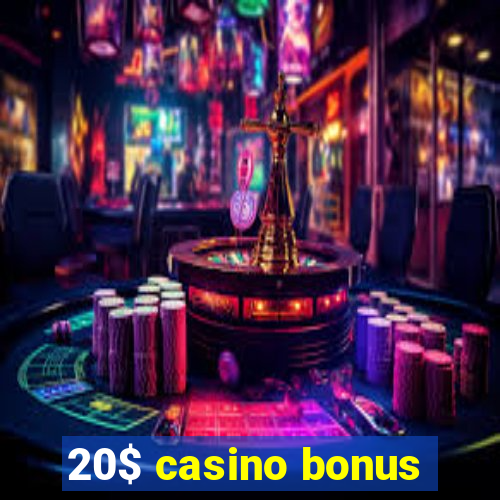 20$ casino bonus