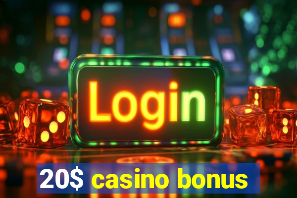 20$ casino bonus