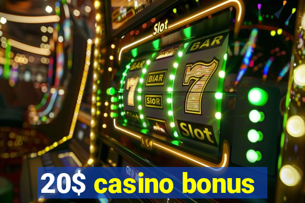 20$ casino bonus