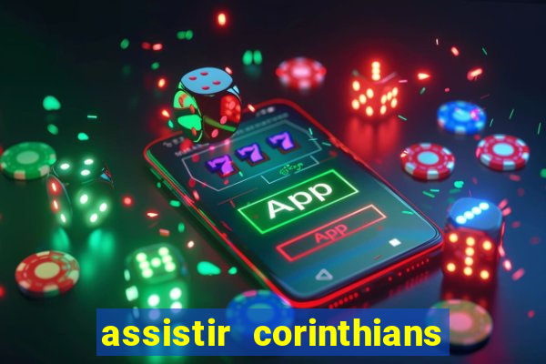 assistir corinthians e palmeiras futemax