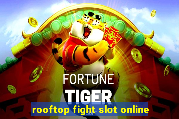 rooftop fight slot online