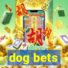 dog bets