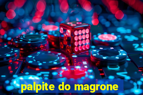 palpite do magrone