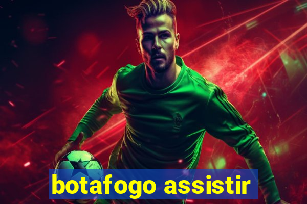 botafogo assistir