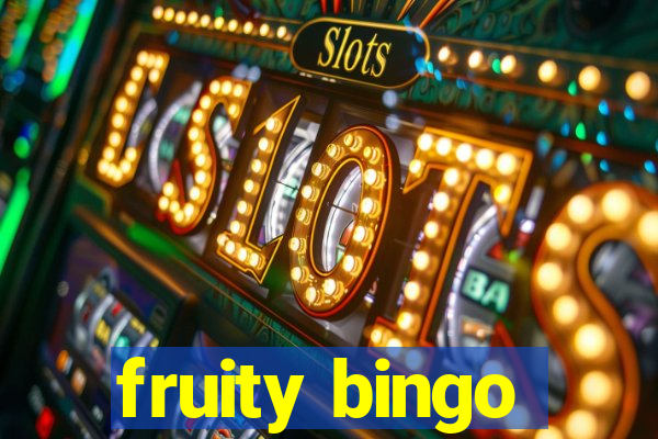 fruity bingo