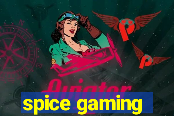 spice gaming