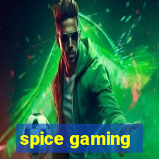 spice gaming