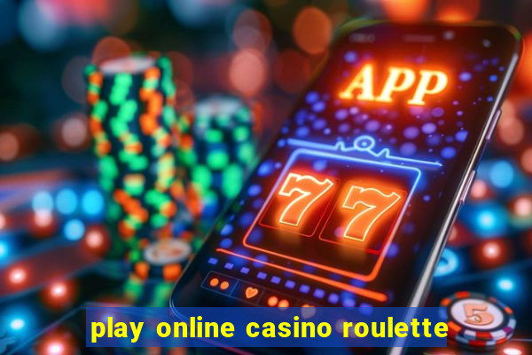 play online casino roulette