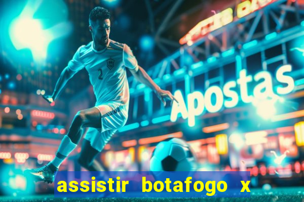 assistir botafogo x bahia ao vivo