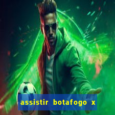 assistir botafogo x bahia ao vivo