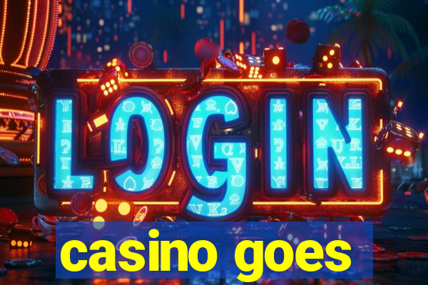 casino goes